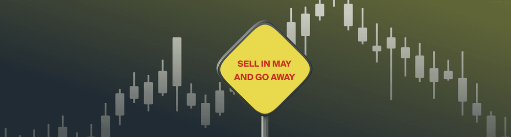Sell in May and go away | Myth or investor wisdom?
